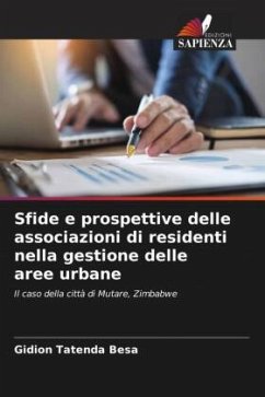 Sfide e prospettive delle associazioni di residenti nella gestione delle aree urbane - Besa, Gidion Tatenda