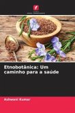 Etnobotânica: Um caminho para a saúde