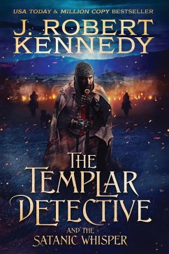 The Templar Detective and the Satanic Whisper - Kennedy, J. Robert