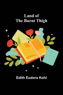 Land of the Burnt Thigh - Eudora Kohl, Edith