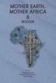 Mother Earth, Mother Africa and Mission (eBook, PDF) Mother Earth, Mother Africa and Mission (eBook, PDF)