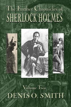 Further Chronicles of Sherlock Holmes - Volume 2 (eBook, PDF) - Smith, Denis O.