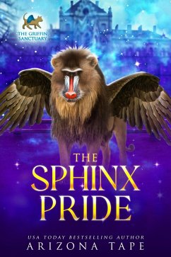 The Sphinx Pride (The Griffin Sanctuary, #5) (eBook, ePUB) - Tape, Arizona