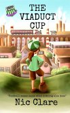 The Viaduct Cup (The Allsorts FC Series, #1) (eBook, ePUB)
