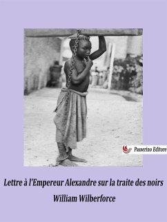 Lettre à l'Empereur Alexandre sur la traite des noirs (eBook, ePUB) - Wilberforce, William