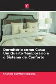 Dormitório como Casa: Um Quarto Temporário e o Sistema de Conforto