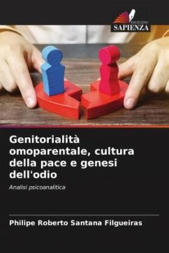 Genitorialità omoparentale, cultura della pace e genesi dell'odio - Santana Filgueiras, Philipe Roberto