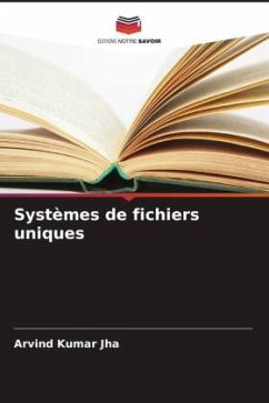 Systèmes de fichiers uniques - Jha, Arvind Kumar;Jaiswal, Shikha;Ravinder, Rohit