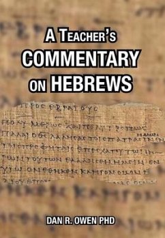 A Teacher's Commentary on Hebrews - Owen, Dan R.