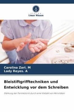 Bleistiftgrifftechniken und Entwicklung vor dem Schreiben - Zari. M, Carolina;Reyes. A, Lady