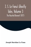 J. S. Le Fanu's Ghostly Tales, Volume 3 ; The Haunted Baronet (1871)