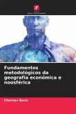 Fundamentos metodológicos da geografia económica e noosférica