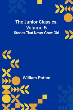 The Junior Classics, Volume 5 - Patten, William