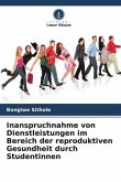 Inanspruchnahme von Dienstleistungen im Bereich der reproduktiven Gesundheit durch Studentinnen