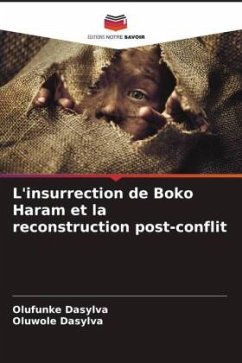 L'insurrection de Boko Haram et la reconstruction post-conflit - Dasylva, Olufunke;Dasylva, Oluwole