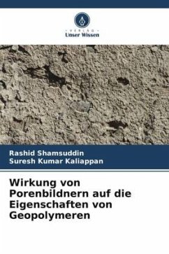 Wirkung von Porenbildnern auf die Eigenschaften von Geopolymeren - Shamsuddin, Rashid;Kaliappan, Suresh Kumar