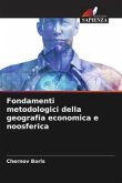 Fondamenti metodologici della geografia economica e noosferica