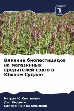 Vliqnie biopesticidow na magazinnyh wreditelej sorgo w Juzhnom Sudane - Santilino, Katrin K.;Karungi, Dzh.;Bin'qson, Sampson A-Koj