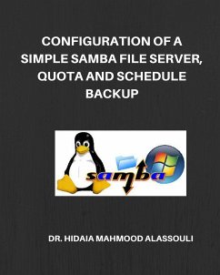 Configuration of a Simple Samba File Server, Quota and Schedule Backup - Alassouli, Hidaia Mahmood