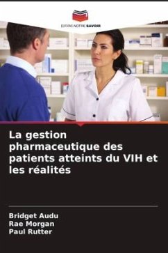 La gestion pharmaceutique des patients atteints du VIH et les réalités - Audu, Bridget;Morgan, Rae;Rutter, Paul