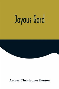 Joyous Gard - Christopher Benson, Arthur