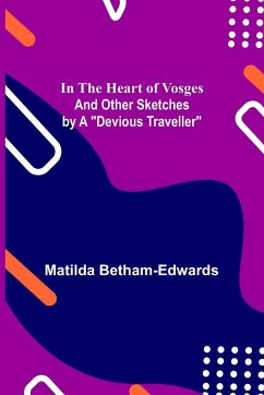 In the Heart of Vosges; And Other Sketches by a 