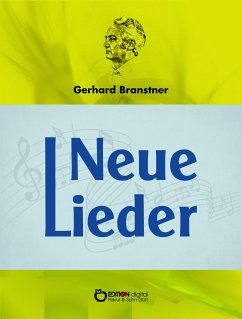 Neue Lieder (eBook, ePUB) - Branstner, Gerhard