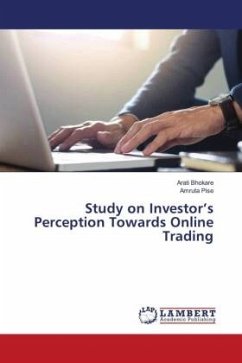 Study on Investor¿s Perception Towards Online Trading - Bhokare, Arati;Pise, Amruta