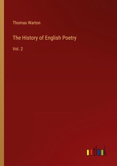 The History of English Poetry - Warton, Thomas