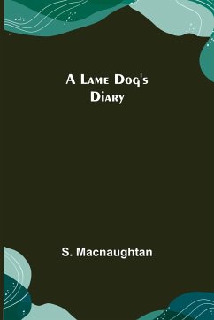 A Lame Dog's Diary - Macnaughtan, S.