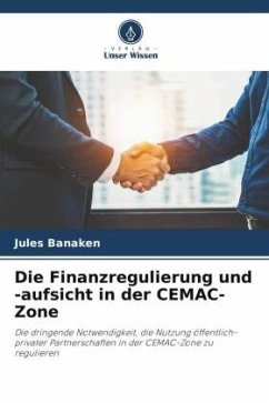 Die Finanzregulierung und -aufsicht in der CEMAC-Zone - Banaken, Jules