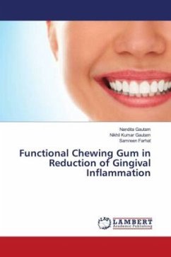 Functional Chewing Gum in Reduction of Gingival Inflammation - Gautam, Nandita;Gautam, Nikhil Kumar;Farhat, Samreen