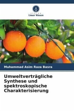 Umweltverträgliche Synthese und spektroskopische Charakterisierung - Basra, Muhammad Asim Raza