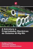 A Estrutura e Propriedades Mecânicas do Sistema Al-Mg-Mn