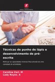 Técnicas de punho de lápis e desenvolvimento de pré-escrita