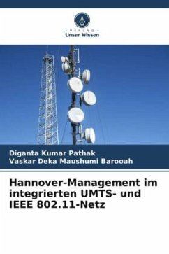 Hannover-Management im integrierten UMTS- und IEEE 802.11-Netz - Pathak, Diganta Kumar;Maushumi Barooah, Vaskar Deka