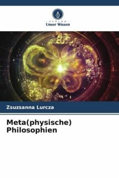 Meta(physische) Philosophien - Lurcza, Zsuzsanna