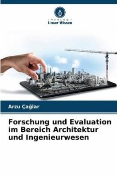 Forschung und Evaluation im Bereich Architektur und Ingenieurwesen - Çaglar, Arzu