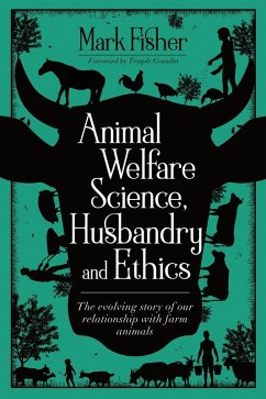 Animal Welfare Science, Husbandry and Ethics (eBook, ePUB) - Fisher, Mark