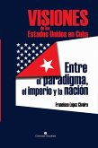 Visiones de los Estados Unidos en Cuba (eBook, ePUB)