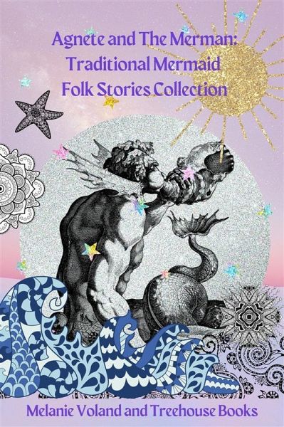 Agnete and The Merman: Traditional Mermaid Folk Stories Collection (eBook, ePUB) Agnete and The Merman: Traditional Mermaid Folk Stories Collection (eBook, ePUB)