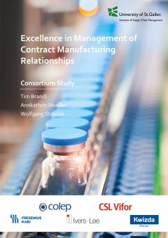 Excellence in Management of Contract Manufacturing Relationships - Brandl, Tim; Müller, Annkathrin; Stölzle, Wolfgang
