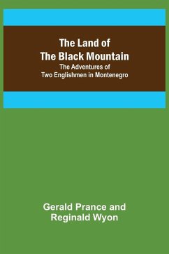 The Land of the Black Mountain - Prance, Gerald; Wyon, Reginald