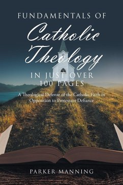 Fundamentals of Catholic Theology in Just Over 100 Pages - Manning, Parker