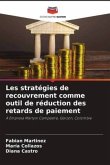 Les stratégies de recouvrement comme outil de réduction des retards de paiement