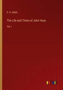 The Life and Times of John Huss