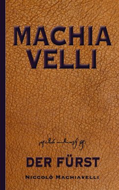 Machiavelli: Der Fürst - Machiavelli , Niccolò