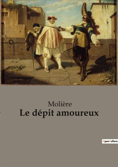 Le dépit amoureux - Molière