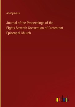 Journal of the Proceedings of the Eighty-Seventh Convention of Protestant Episcopal Church - Anonymous