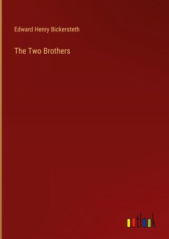 The Two Brothers - Bickersteth, Edward Henry